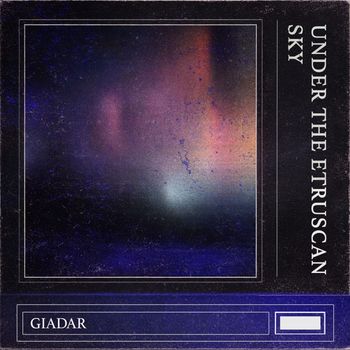 Giadar - Under The Etruscan Sky