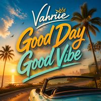 Vahriie - Good Day Good Vibe