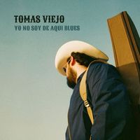 Tomas Viejo - Yo No Soy De Aqui Blues