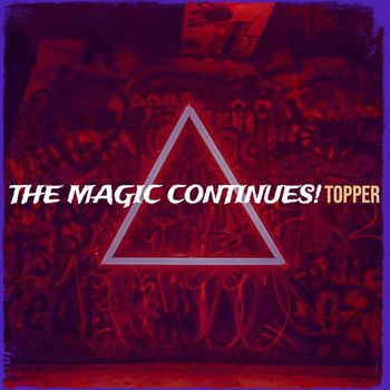 Topper - The Magic Continues!