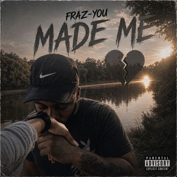 Fraz - You Made Me (Explicit)