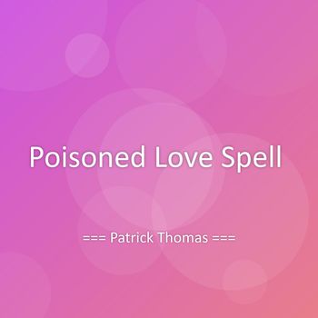 Patrick Thomas - Poisoned Love Spell