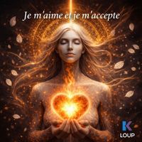 K.Loup - Je m’aime et je m’accepte