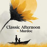 Murdoc - Classic Afternoon (Explicit)