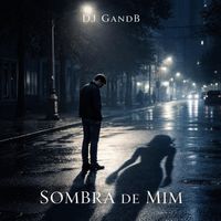 Dj GandB - Sombra de Mim