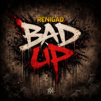 ReniGAD - Bad Up (Explicit)