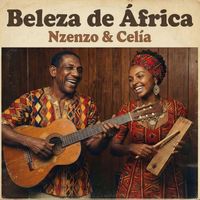 Nzenzo & Celía - Beleza de África