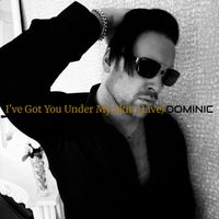 Dominic - I've Got You Under My Skin (Live)