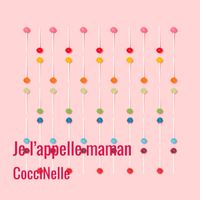 CocciNelle - Je l’appelle mam