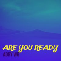 Adry WG - Are You Ready