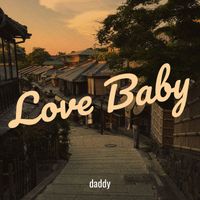 daddy - Love Baby (Explicit)