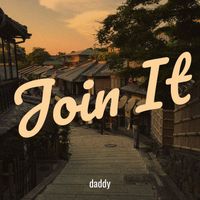 daddy - Join It (Explicit)
