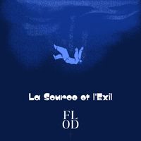 FLOD - La Source et l'Exil