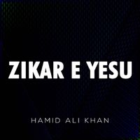 Hamid Ali Khan - Zikar E Yesu