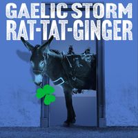 Gaelic Storm - Rat-Tat-Ginger