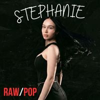 STEPHANIE - RAW/POP (Explicit)