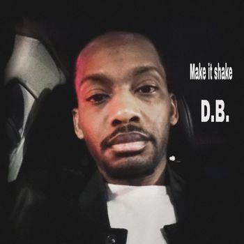 D.B. - Make It Shake (Explicit)