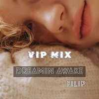 FILIP - Dreamin Awake