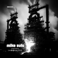 Mike Sulu - Stahlwerk (Remastered 2026)
