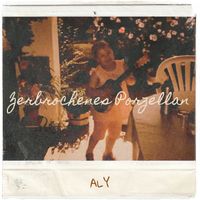 ALY - Zerbrochenes Porzellan