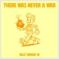 Billy Simons Jr. - There Was Never a War