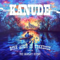 Kanude - Born Again in Tennessee