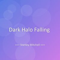 Stanley Mitchell - Dark Halo Falling