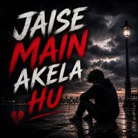 Deepak Kumar - JAISE MAIN AKELA HU
