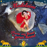 Madelaine - From My Heart To Your Heart