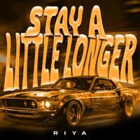 Riya - Stay A Little Longer