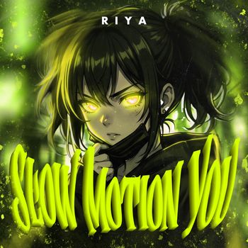 Riya - Slow Motion You
