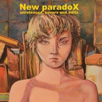 Various Artist - New Paradox (unreleased, covers and edits)