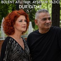 Bülent Atlı - Dur Gitme