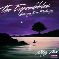 The Expendables - Stay Now (Dub Mix)