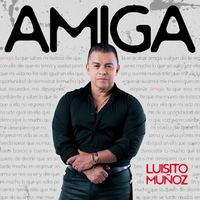 Luisito Muñoz - Amiga