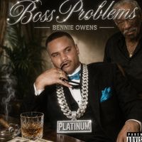 BENNIE OWENS - Boss Problems (Explicit)