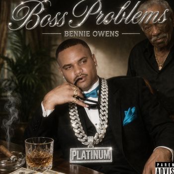 BENNIE OWENS - Boss Problems (Explicit)