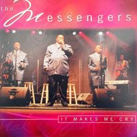 The Messengers - It Makes Me Cry