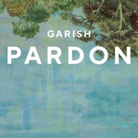 Garish - Pardon