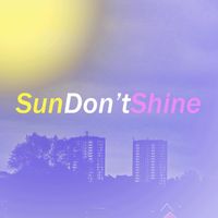 Sinclair - Sun Don't Shine