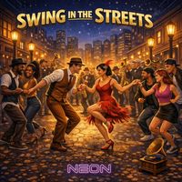 Neon - Swing in the Streets