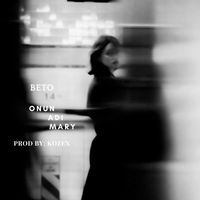 BETO - Onun Adı Mary