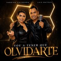 Sabrina Calderón & Luis Mateus - Voy a tener que olvidarte
