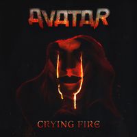Avatar - Crying Fire