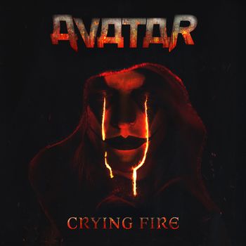 Avatar - Crying Fire