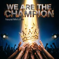 Neural Melodies - We Are The Champion