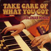 Sublunar Minds, Kenza Nejmi - Take Care Of What You Got