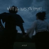 MORAL - When Life Gives You Lemons