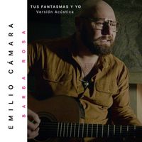 Emilio Cámara - Tus Fantasmas y Yo (Versión Acústica)