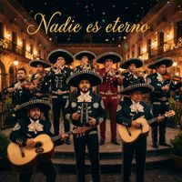 Mariachi Mexico - Nadie es eterno